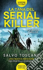 La tana del serial killer. Una nuova indagine dei fratelli Corsaro libro