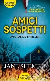 Amici sospetti libro di Shemilt Jane