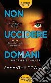 Non uccidere domani libro