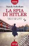 La spia di Hitler libro di Robotham Mandy