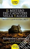 Il mistero del cadavere nella valigia. Uno strano caso per il commissario Calligaris libro di Carnevali Alessandra