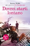 Dovrei starti lontano. Reaper's series. Vol. 4 libro di Wylde Joanna