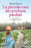 La piccola casa dei profumi perduti libro di Simon Teresa