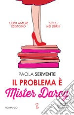 Il problema è Mister Darcy libro