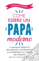 Come essere un papà moderno