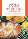 I dolci napoletani in 300 ricette libro di Pignataro Luciano
