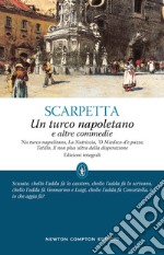 Un turco napoletano e altre commedie. Ediz. integrale libro