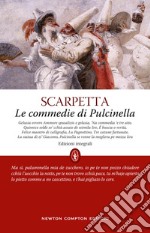 Le commedie di Pulcinella. Ediz. integrale libro