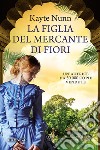 La figlia del mercante di fiori libro