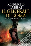 Il generale di Roma libro di Fabbri Roberto