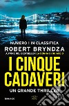 I cinque cadaveri libro di Bryndza Robert