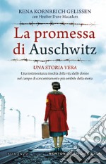 La promessa di Auschwitz. Una testimonianza inedita della vita delle donne nel campo di concentramento più orribile della storia