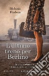 L'ultimo treno per Berlino libro