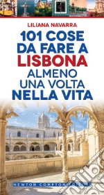 101 cose da fare a Lisbona almeno una volta nella vita libro