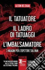 3 indagini per l'ispettore Sullivan: Il tatuatore-Il ladro di tatuaggi-L'imbalsamatore libro