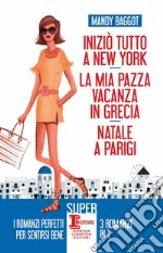 Iniziò tutto a New York-La mia pazza vacanza in Grecia-Natale a Parigi libro