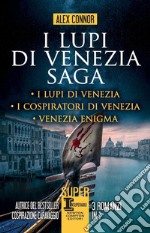 I lupi di Venezia; I Lupi di Venezia-I cospiratori di Venezia-Venezia enigma libro