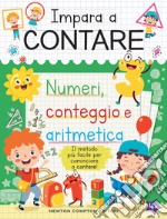 Impara a contare. Il metodo più facile per cominciare a contare! libro