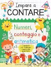 Impara a contare. Il metodo più facile per cominciare a contare! libro