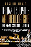 Le grandi scoperte archeologiche che hanno cambiato la storia libro di Manzo Massimo