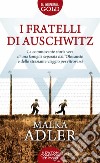 I fratelli di Auschwitz libro