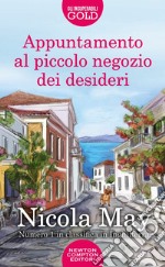 Appuntamento al piccolo negozio dei desideri libro