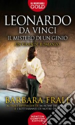 Leonardo da Vinci. Il mistero di un genio libro