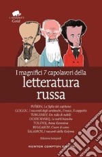 I magnifici 7 capolavori della letteratura russa: La figlia del capitano-I racconti degli arabeschi-Il naso-Il cappotto-Un nido di nobili-Le notti bianche-Anna Karenina-Cuore di cane-I racconti della Kolyma libro