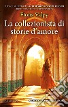 La collezionista di storie d'amore libro