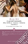 Le grandi commedie: Miles Gloriosus-Aulularia-Asinaria-Mostellaria. Testo latino a fronte libro