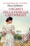 I segreti della famiglia Cartwright libro di Jefferies Dinah
