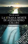 La strana morte di Alessandro Cellini libro di Landini Riccardo