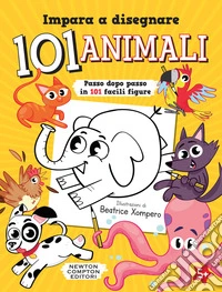 Impara A Disegnare 101 Animali. Ediz. Illustrata libro