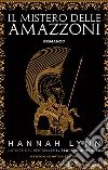 Il mistero delle amazzoni libro