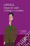 Senza un soldo a parigi e a londra libro