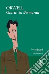 Giorni in Birmania. Ediz. integrale libro di Orwell George Binelli A. (cur.)