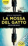 La mossa del gatto libro di Sacrato Sonia