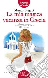 La mia magica vacanza in Grecia libro di Baggot Mandy