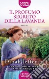 Il profumo segreto della lavanda libro di Jefferies Dinah