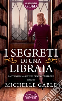 I segreti di una libraia. La straordinaria vita di Nancy Mitford
