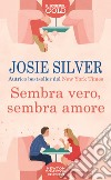 Sembra vero, sembra amore libro di Silver Josie