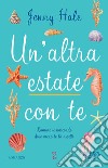 Un'altra estate con te libro di Hale Jenny