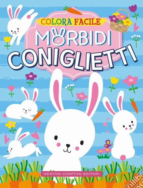Colora Facile. Morbidi Coniglietti