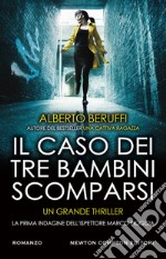 Il caso dei tre bambini scomparsi. La prima indagine dell'ispettore Marco Pioggia