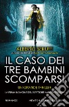 Il caso dei tre bambini scomparsi. La prima indagine dell'ispettore Marco Pioggia libro di Beruffi Alberto