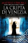 La cripta di Venezia libro di Strukul Matteo