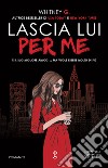 Lascia lui per me libro