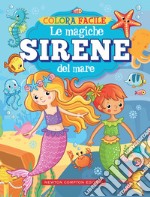 Colora Facile. Le Magiche Sirene Del Mare libro