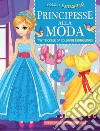 Colora E Ritaglia. Principesse Alla Moda libro