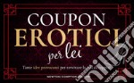 Coupon Erotici Per Lei libro